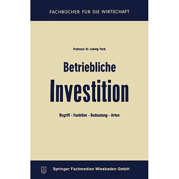 Betriebliche Investition / Fachbücher für die Wirtschaft, Ludwig Pack