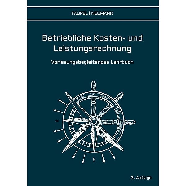 Betriebliche Kosten- und Leistungsrechnung, Christian Faupel, Philipp Neumann