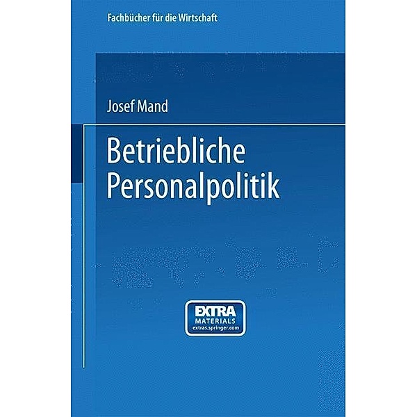 Betriebliche Personalpolitik / Fachbücher für die Wirtschaft, Josef Mand