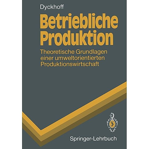 Betriebliche Produktion / Springer-Lehrbuch, Harald Dyckhoff