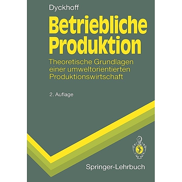 Betriebliche Produktion / Springer-Lehrbuch, Harald Dyckhoff