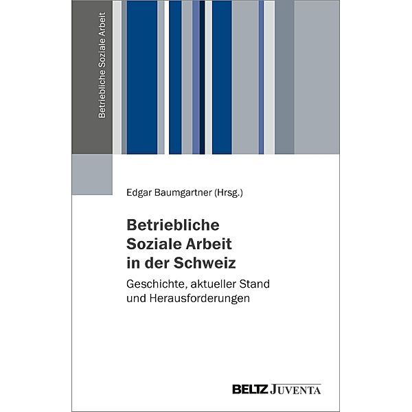 Betriebliche Soziale Arbeit in der Schweiz