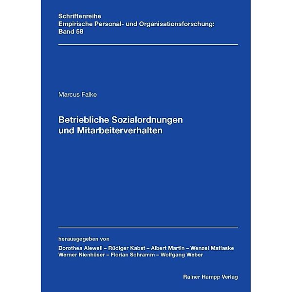 Betriebliche Sozialordnungen und Mitarbeiterverhalten, Marcus Falke