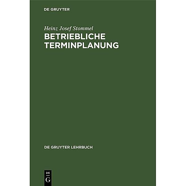 Betriebliche Terminplanung / De Gruyter Lehrbuch, Heinz Josef Stommel