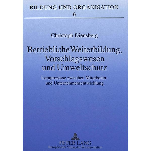 Betriebliche Weiterbildung, Vorschlagswesen und Umweltschutz, Christoph Diensberg