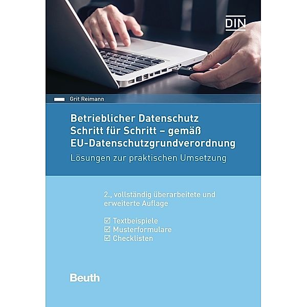 Betrieblicher Datenschutz Schritt für Schritt - gemäß EU-Datenschutzgrundverordnung, Grit Reimann