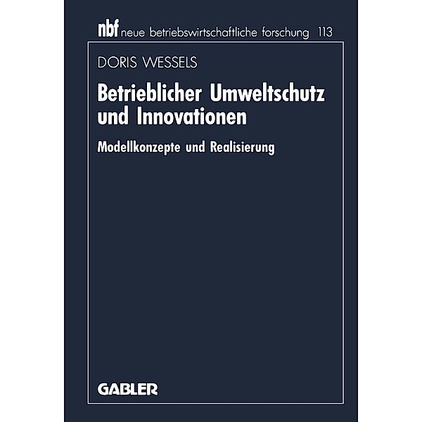 Betrieblicher Umweltschutz und Innovationen / neue betriebswirtschaftliche forschung (nbf) Bd.113, Doris Wessels