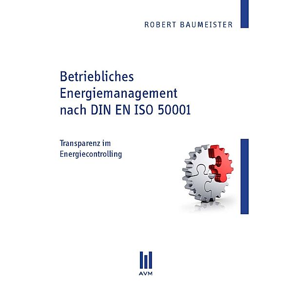 Betriebliches Energiemanagement nach DIN EN ISO 50001, Robert Baumeister