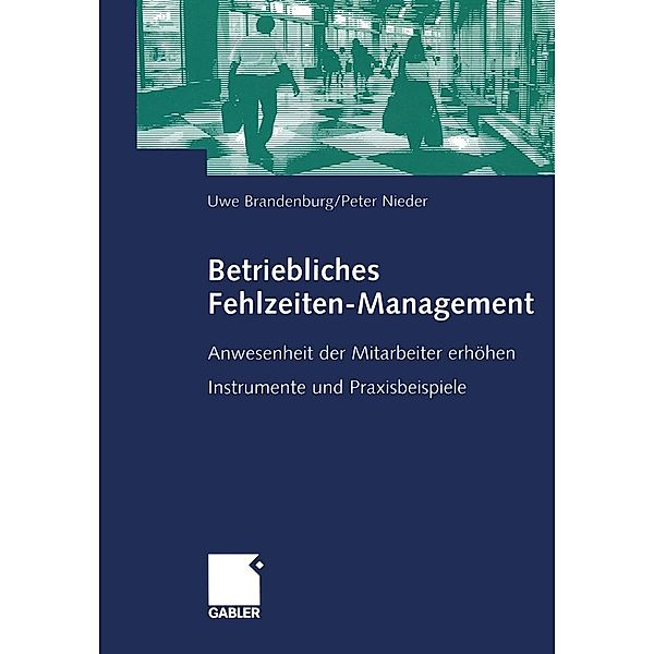 Betriebliches Fehlzeiten-Management, Uwe Brandenburg, Peter Nieder