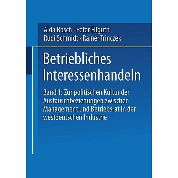 Betriebliches Interessenhandeln, Aida Bosch, Peter Ellguth, Rudi Schmidt, Rainer Trinczek