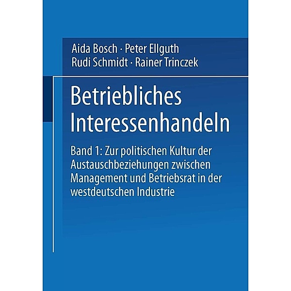 Betriebliches Interessenhandeln, Aida Bosch, Peter Ellguth, Rudi Schmidt, Rainer Trinczek
