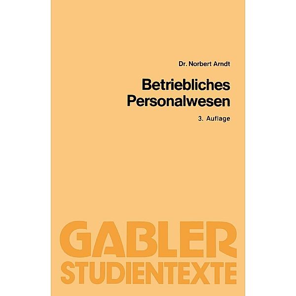 Betriebliches Personalwesen / Gabler-Studientexte, Norbert Arndt