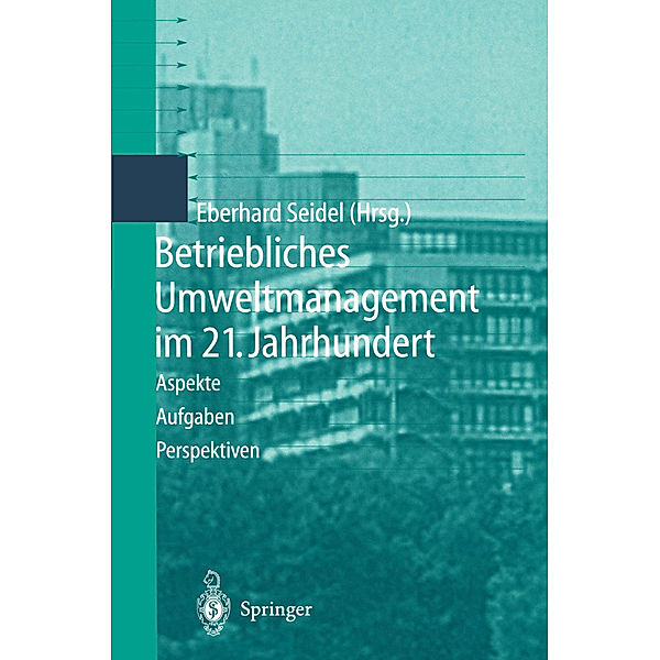 Betriebliches Umweltmanagement im 21. Jahrhundert