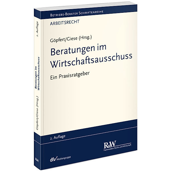 Betriebs-Berater Schriftenreihe / Arbeitsrecht / Beratungen im Wirtschaftsausschuss