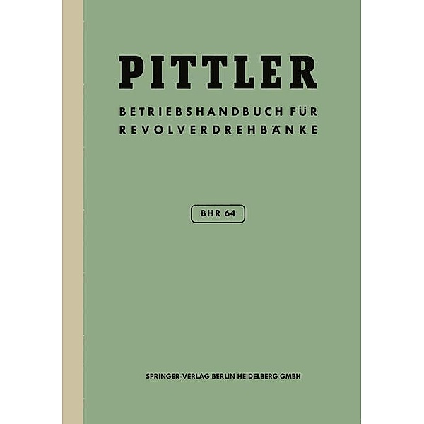 Betriebs-Handbuch BHR 64 für Pittler-Revolverdrehbänke, Pittler Maschinenfabrik AG