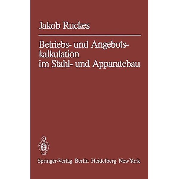 Betriebs- und Angebotskalkulation im Stahl- und Apparatebau, Jakob Ruckes