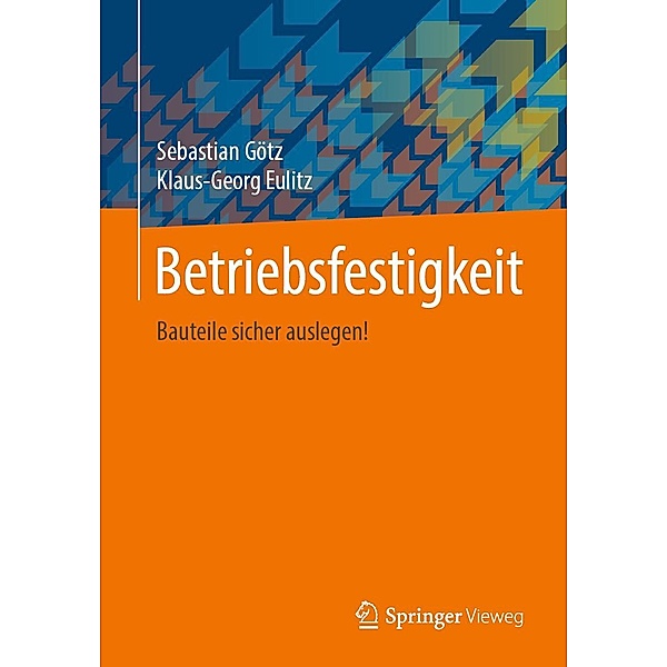 Betriebsfestigkeit, Sebastian Götz, Klaus-Georg Eulitz