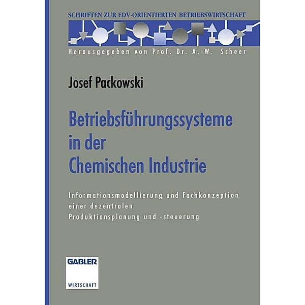 Betriebsführungssysteme in der Chemischen Industrie / Schriften zur EDV-orientierten Betriebswirtschaft, Josef Packowski