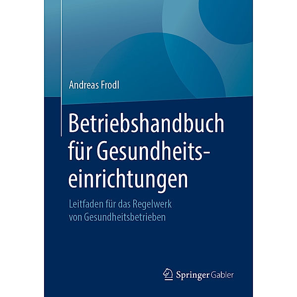 Betriebshandbuch für Gesundheitseinrichtungen, Andreas Frodl