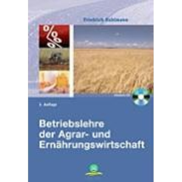 Betriebslehre der Agrar- und Ernährungswirtschaft, m. CD-ROM, Friedrich Kuhlmann