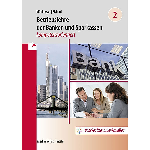 Betriebslehre der Banken und Sparkassen -, Jürgen Mühlmeyer, Willi Richard