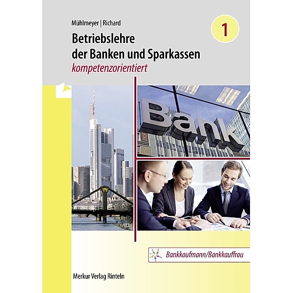 Betriebslehre der Banken und Sparkassen -.Bd.1, Jürgen Mühlmeyer, Willi Richard