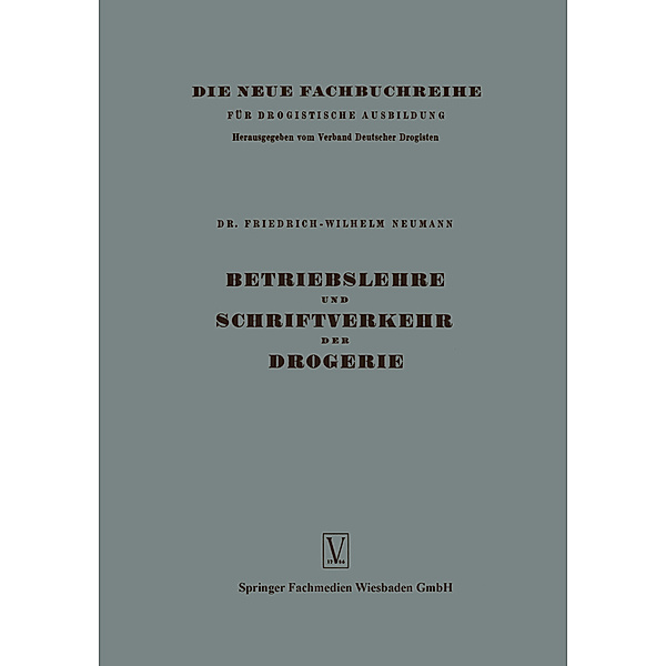 Betriebslehre und Schriftverkehr der Drogerie, Friedrich-Wilhelm Neumann