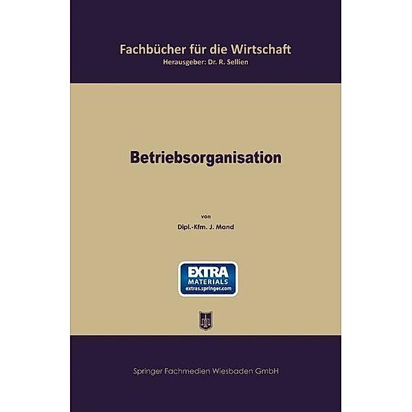 Betriebsorganisation / Fachbücher für die Wirtschaft, Josef Mand