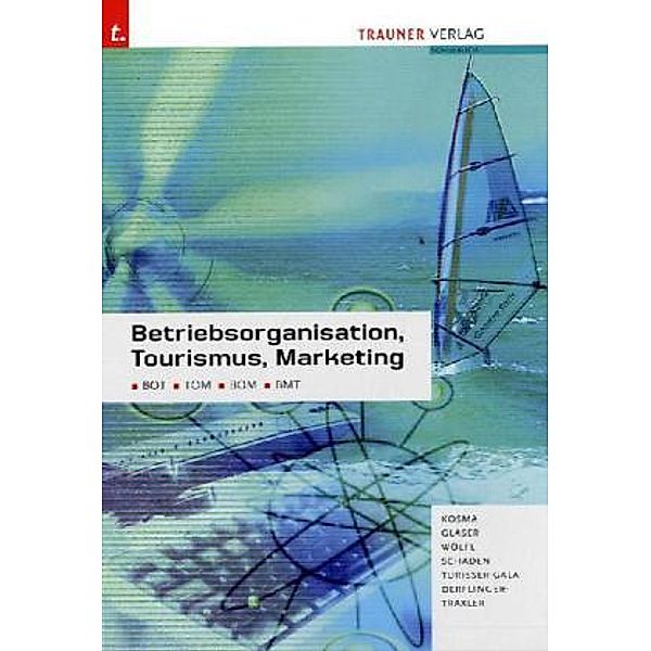 Betriebsorganisation, Tourismus, Marketing, Peter Kosma, Friedrich Glaser, Peter Wölfl, Josef Schaden, Elfriede Derflinger-Traxler, Christian Turisser-Gala