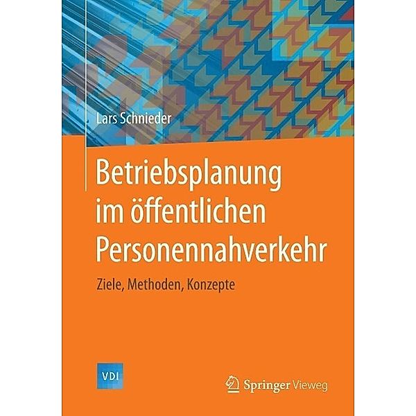 Betriebsplanung im öffentlichen Personennahverkehr / VDI-Buch, Lars Schnieder