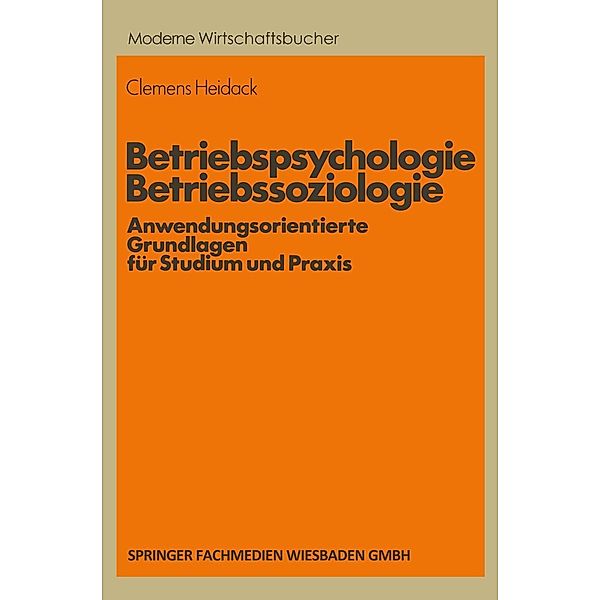 Betriebspsychologie/Betriebssoziologie / Moderne Wirtschaftsbücher Bd.9, Clemens Heidack