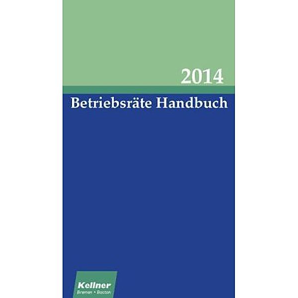 Betriebsräte Handbuch 2014, Klaus Kellner