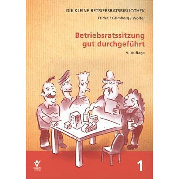 Betriebsratssitzung gut durchgeführt, Wolfgang Fricke, Herbert Grimberg, Wolfgang Wolter