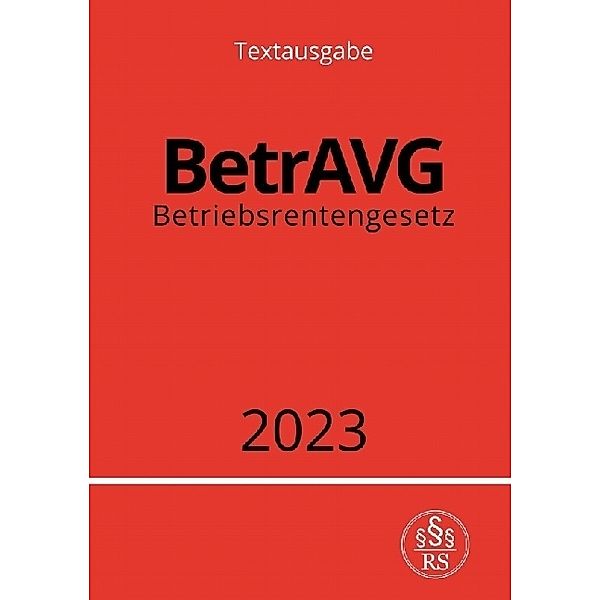 Betriebsrentengesetz - BetrAVG 2023, Ronny Studier