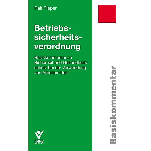 Betriebssicherheitsverordnung (BetrSichV), Basiskommentar, Ralf Pieper