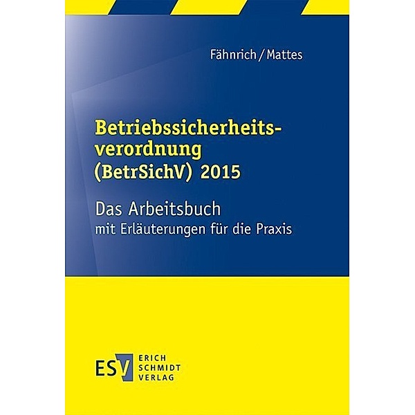 Betriebssicherheitsverordnung (BetrSichV) 2015, Ralph Fähnrich, Hatto Mattes