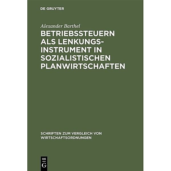 Betriebssteuern als Lenkungsinstrument in sozialistischen Planwirtschaften, Alexander Barthel