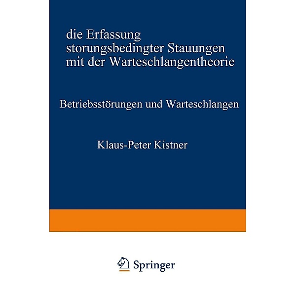 Betriebsstörungen und Warteschlangen / Information Engineering und IV-Controlling Bd.38, Klaus-Peter Kistner