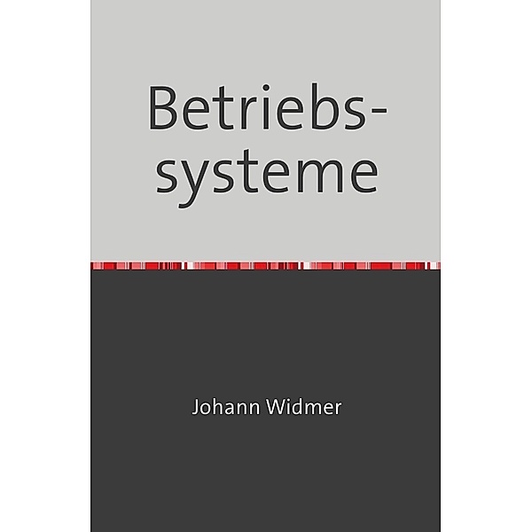 Betriebssysteme, Johann Widmer