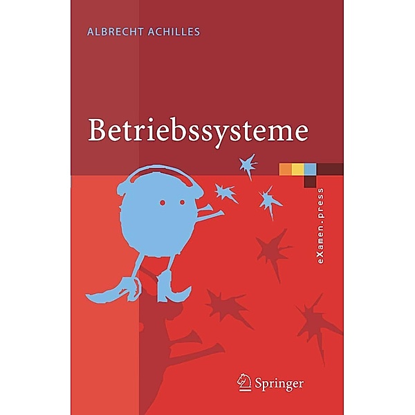 Betriebssysteme / eXamen.press, Albrecht Achilles
