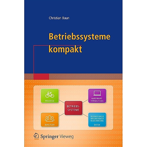 Betriebssysteme kompakt / IT kompakt, Christian Baun