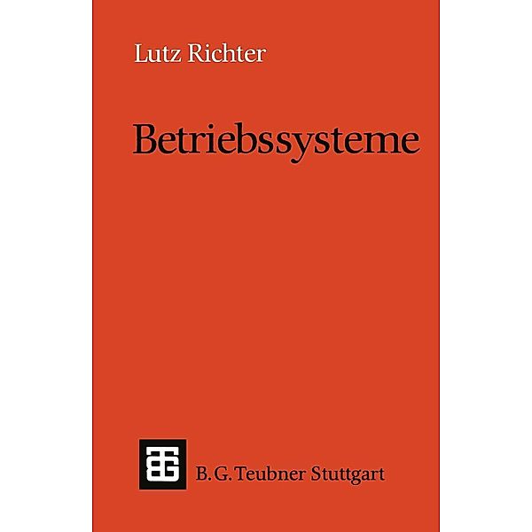 Betriebssysteme / Leitfäden und Monographien der Informatik, Lutz Richter