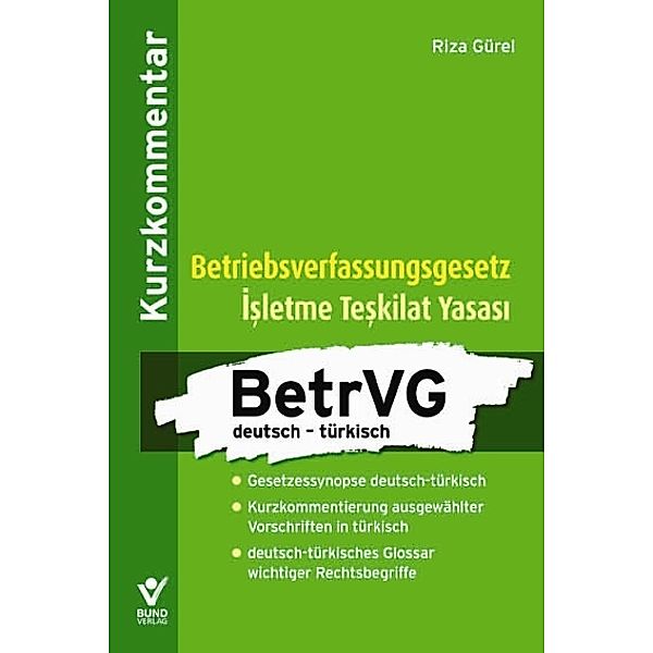 Betriebsverfassungsgesetz (BetrVG) Kurzkommentar, deutsch-türkisch. Isletme Teskilat Yasasi, Riza Gürel