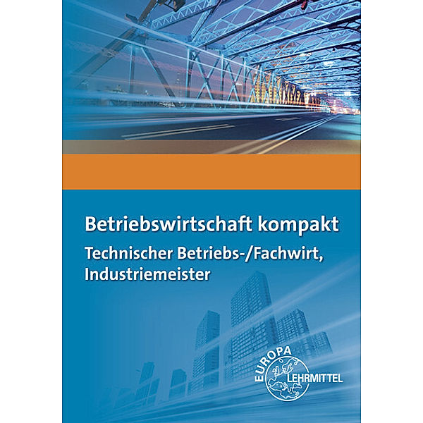 Betriebswirtschaft kompakt, Patricia Burgmaier, Hermann Münch, Bernd Schiemann, Hubert Troßmann