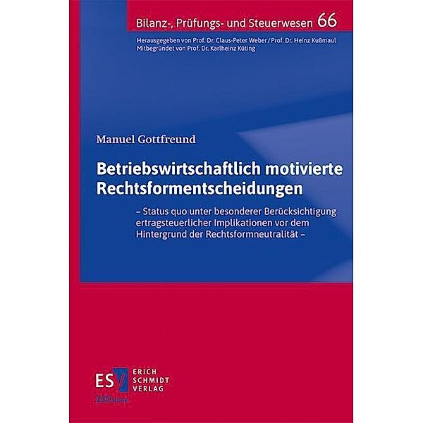 Betriebswirtschaftlich motivierte Rechtsformentscheidungen, Manuel Gottfreund