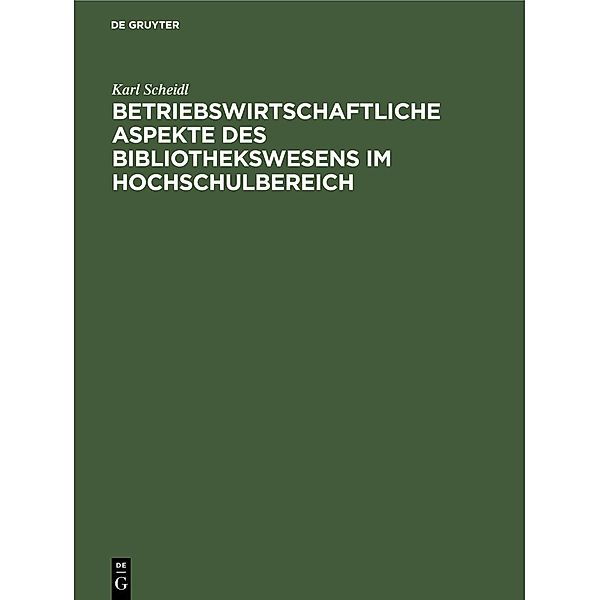 Betriebswirtschaftliche Aspekte des Bibliothekswesens im Hochschulbereich