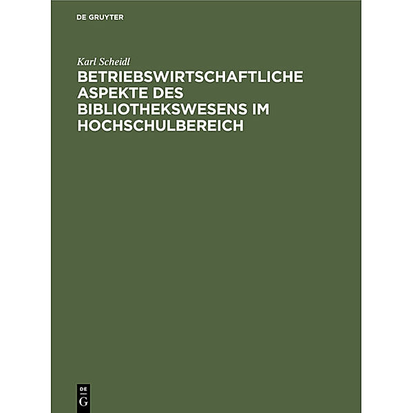 Betriebswirtschaftliche Aspekte des Bibliothekswesens im Hochschulbereich, Gerhard Kissel
