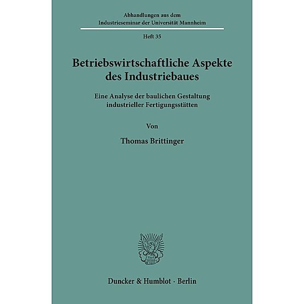 Betriebswirtschaftliche Aspekte des Industriebaues., Thomas Brittinger