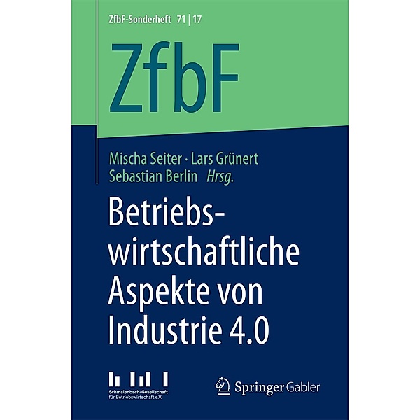 Betriebswirtschaftliche Aspekte von Industrie 4.0 / ZfbF-Sonderheft Bd.71/17