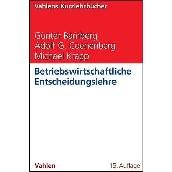 Betriebswirtschaftliche Entscheidungslehre, Günter Bamberg, Adolf G. Coenenberg, Michael Krapp